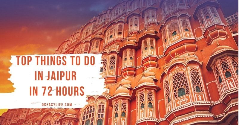 Top 9 Things to do in Jaipur in 72 hours: Jaipur Itinerary (2021)