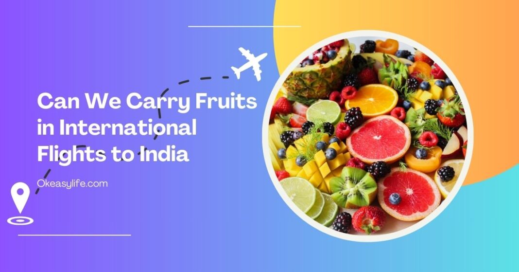 Can We Carry Fruits in International Flights to India